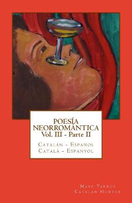 Book cover for Poesía Neorromántica Vol III - Parte II. Catalán - Español / Català - Espanyol