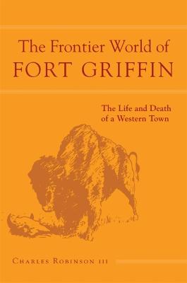 Book cover for The Frontier World of Fort Griffin