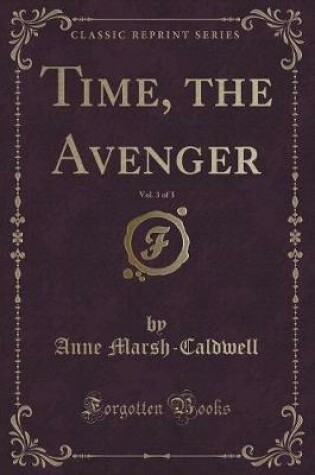 Cover of Time, the Avenger, Vol. 3 of 3 (Classic Reprint)