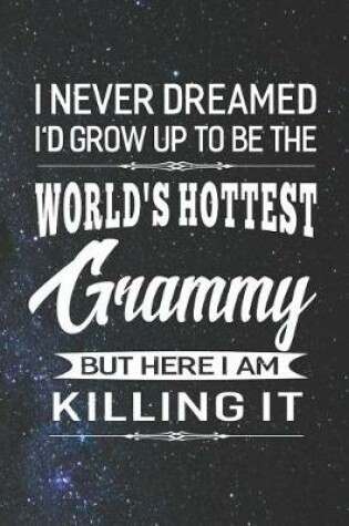 Cover of I Never Dream I'd Grow Up To Be The World's Hottest Grammy But Here I Am Killing It