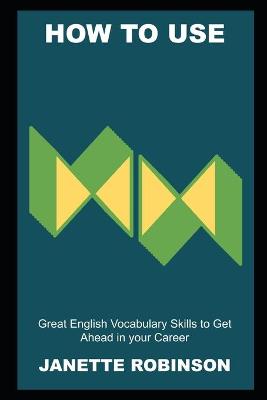 Book cover for How to use Great English Vocabulary Skills to Get Ahead in your Career