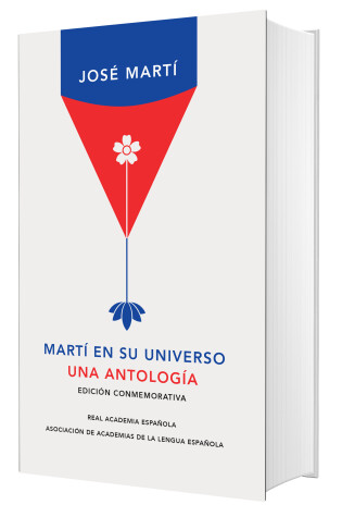 Cover of Marti en su universo: Una antologia (Edicion Conmemorativa de la RAE) / Marti in  His Universe