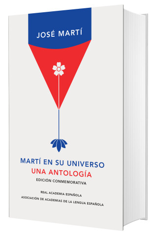 Cover of Marti en su universo: Una antologia (Edicion Conmemorativa de la RAE) / Marti in  His Universe