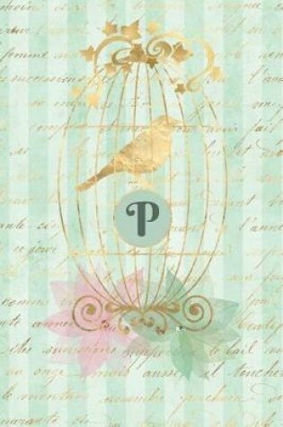 Cover of Plan on It Undated 12 Month Weekly Planner Gilded Bird in a Cage Personalized Letter P