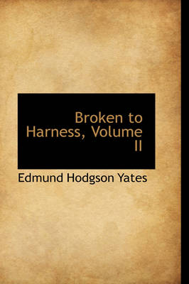 Book cover for Broken to Harness, Volume II