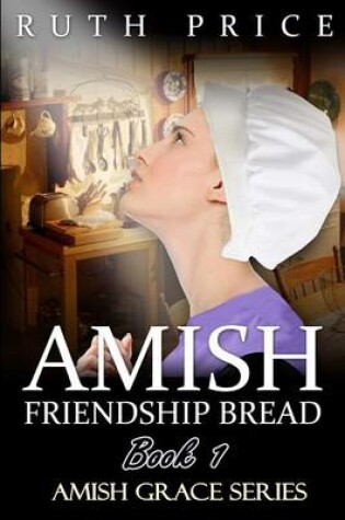 Cover of Amish Friendship Bread Book 1