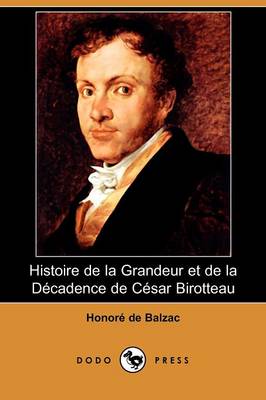 Book cover for Histoire de La Grandeur Et de La Dcadence de Csar Birotteau (Dodo Press)