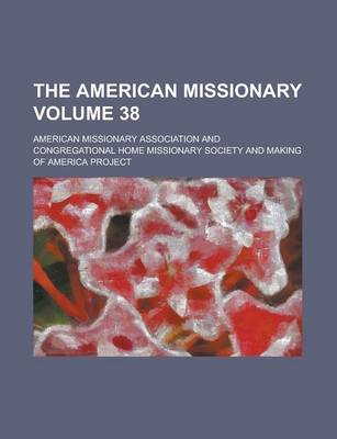 Book cover for The American Missionary Volume 38