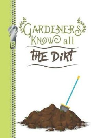 Cover of Gardeners Know All the Dirt