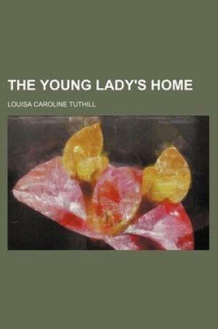 Cover of The Young Lady's Home