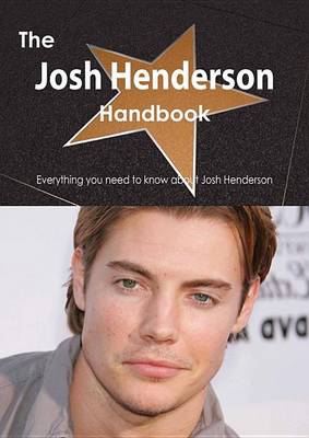 Book cover for The Josh Henderson Handbook - Everything You Need to Know about Josh Henderson