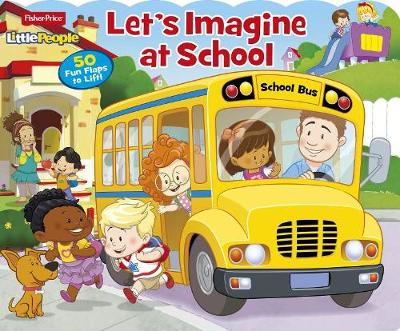Book cover for Fisher Price Little People Let's Imagine at School