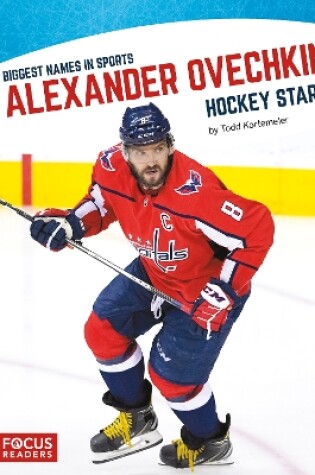 Cover of Biggest Names in Sport: Alexander Ovechkin, Hockey Star