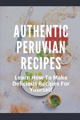 Book cover for Authentic Peruvian Recipes