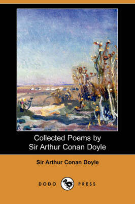 Book cover for Collected Poems by Sir Arthur Conan Doyle (Dodo Press)