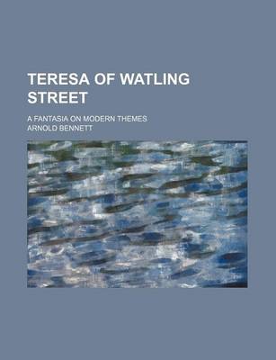 Book cover for Teresa of Watling Street; A Fantasia on Modern Themes