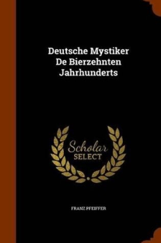 Cover of Deutsche Mystiker de Bierzehnten Jahrhunderts