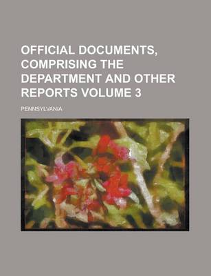 Book cover for Official Documents, Comprising the Department and Other Reports Volume 3