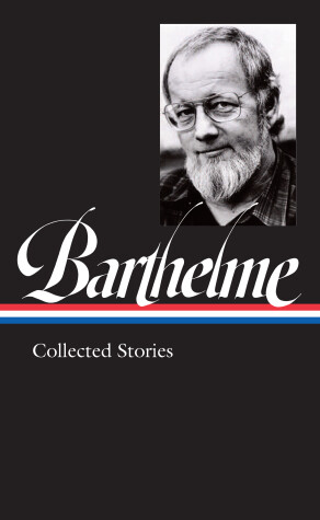 Cover of Donald Barthelme: Collected Stories