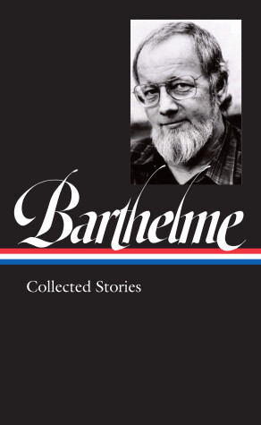 Book cover for Donald Barthelme: Collected Stories