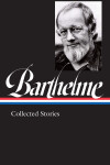 Book cover for Donald Barthelme: Collected Stories