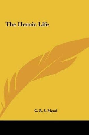 Cover of The Heroic Life