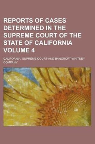 Cover of Reports of Cases Determined in the Supreme Court of the State of California Volume 4