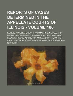 Book cover for Reports of Cases Determined in the Appellate Courts of Illinois (Volume 186)