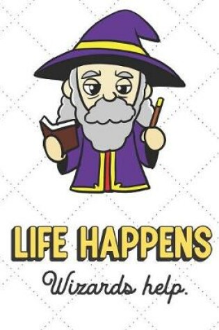 Cover of Life Happens Wizards Help