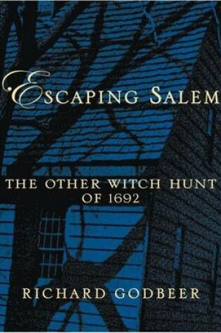 Cover of Escaping Salem: The Other Witch Hunt of 1692. New Narratives in American History.