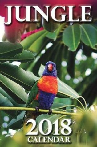 Cover of Jungle 2018 Calendar