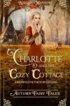 Book cover for Charlotte and the Cozy Cottage
