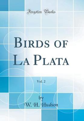 Book cover for Birds of La Plata, Vol. 2 (Classic Reprint)