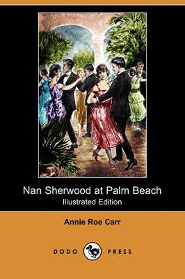 Book cover for Nan Sherwood at Palm Beach; Or, Strange Adventures Among the Orange Groves(Dodo Press)