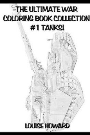 Cover of The Ultimate War Coloring Book Collection #1 Tanks!