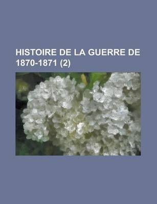 Book cover for Histoire de La Guerre de 1870-1871 (2)