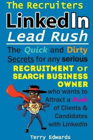 Cover of The Recruiters LinkedIn Lead Rush