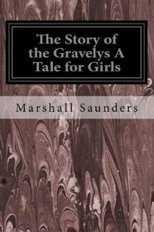 Cover of The Story of the Gravelys A Tale for Girls