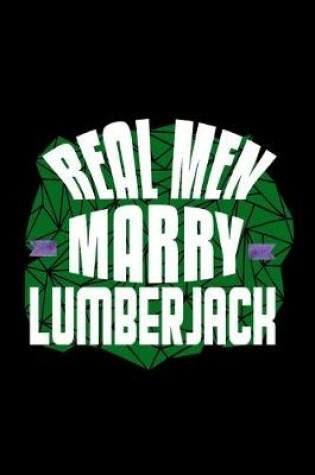 Cover of Real men marry lumberjack