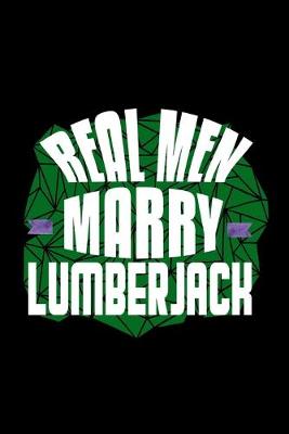 Book cover for Real men marry lumberjack