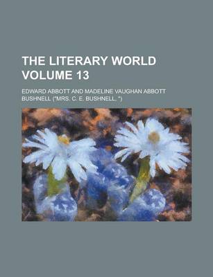 Book cover for The Literary World Volume 13