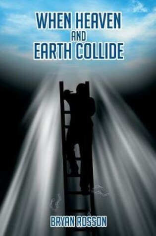 Cover of When Heaven and Earth Collide