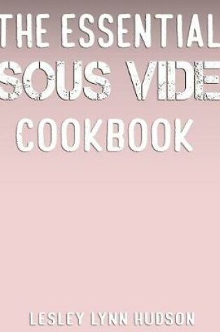 Cover of The Essential Sous Vide Cookbook