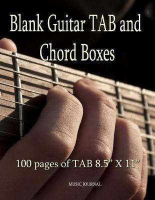 Book cover for Blank Guitar Tab and Chord Boxes - 100 Pages of Tab 8.5" X 11"