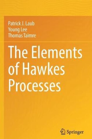 Cover of The Elements of Hawkes Processes