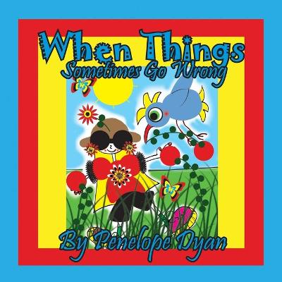 Book cover for When Things Sometimes Go Wrong
