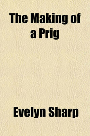 Cover of The Making of a Prig