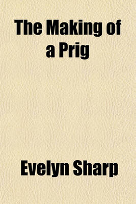 Book cover for The Making of a Prig