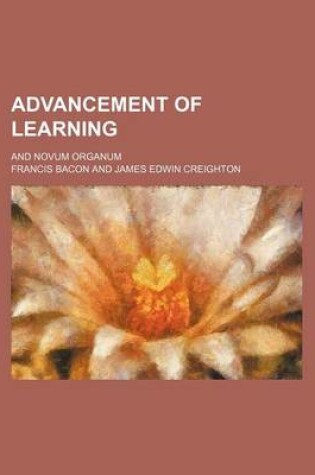 Cover of Advancement of Learning (Volume 18); And Novum Organum