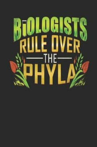 Cover of Biologists Rule Over the Phyla